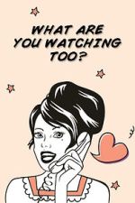 Watch What Are You Watching Too? FMoviesFree