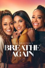 Watch Toni Braxton’s Breathe Again FMoviesFree