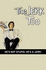 Watch The Jerk, Too FMoviesFree