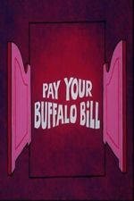 Watch Pay Your Buffalo Bill FMoviesFree