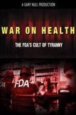Watch War on Health FDAs Cult of Tyranny FMoviesFree