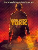 Watch Look Who\'s Toxic FMoviesFree