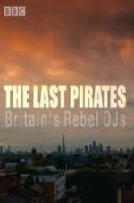 Watch The Last Pirates: Britain\'s Rebel DJs FMoviesFree