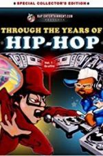 Watch Through the Years of Hip Hop, Vol. 1: Graffiti FMoviesFree
