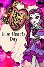 Watch Ever After High: True Hearts Day FMoviesFree
