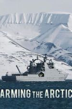 Watch Arming the Arctic FMoviesFree