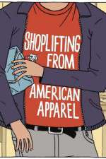 Watch Shoplifting from American Apparel FMoviesFree