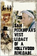 Watch Sam Peckinpah\'s West: Legacy of a Hollywood Renegade FMoviesFree