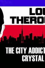 Watch Louis Theroux: The City Addicted To Crystal Meth FMoviesFree