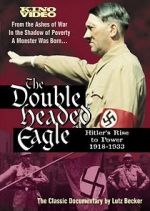 Watch The Double-Headed Eagle: Hitler's Rise to Power 19... FMoviesFree