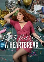 Watch How to Deal with a Heartbreak FMoviesFree