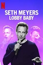 Watch Seth Meyers: Lobby Baby FMoviesFree