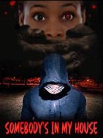 Watch Somebody\'s in My House FMoviesFree