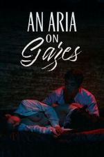 Watch An Aria on Gazes FMoviesFree