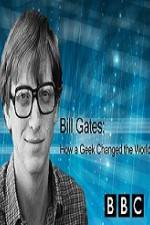 Watch BBC How A Geek Changed the World Bill Gates FMoviesFree