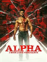 Watch Alpha: Men Love Vengeance FMoviesFree