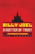 Watch Billy Joel - A Matter of Trust: The Bridge to Russia FMoviesFree