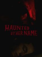 Watch Haunted by Her Name FMoviesFree