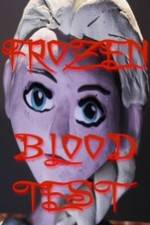 Watch Frozen Blood Test FMoviesFree