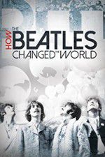 Watch How the Beatles Changed the World FMoviesFree
