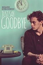 Watch Just Say Goodbye FMoviesFree