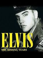 Watch Elvis: The Missing Years FMoviesFree