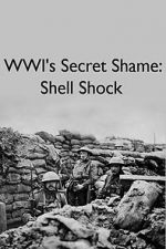 Watch WWIs Secret Shame: Shell Shock FMoviesFree