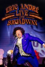 Watch Eric Andr Live Near Broadway (TV Special 2024) FMoviesFree