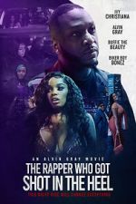 Watch The Rapper Who Got Shot in the Heel FMoviesFree