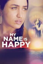 Watch My Name Is Happy FMoviesFree