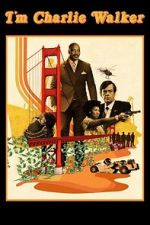 Watch I\'m Charlie Walker FMoviesFree