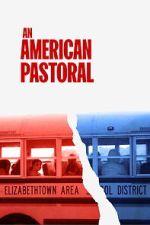 Watch An American Pastoral FMoviesFree