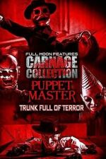Watch Carnage Collection - Puppet Master: Trunk Full of Terror FMoviesFree