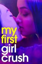 Watch My First Girl Crush FMoviesFree