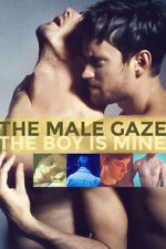 Watch The Male Gaze: The Boy Is Mine FMoviesFree