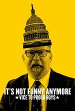 Watch It\'s Not Funny Anymore: Vice to Proud Boys FMoviesFree