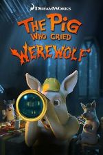 Watch The Pig Who Cried Werewolf FMoviesFree