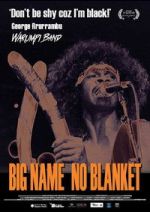 Watch Big Name No Blanket FMoviesFree