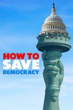 Watch How to Save Democracy FMoviesFree