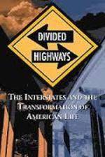 Watch Divided Highways: The Interstates and the Transformation of American Life FMoviesFree