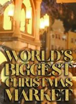 Watch World\'s Biggest Christmas Market (TV Special 2025) FMoviesFree