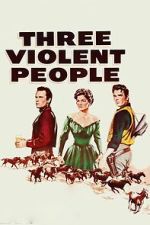 Watch Three Violent People FMoviesFree