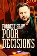 Watch Forrest Shaw: Poor Decisions FMoviesFree