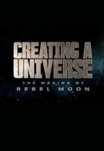 Watch Creating a Universe: The Making of Rebel Moon (Short 2024) FMoviesFree