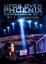 Watch UFOs Over Phoenix: Confessions of a 911 Operator FMoviesFree