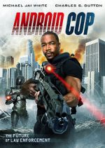Watch Android Cop FMoviesFree