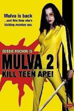 Watch Mulva 2 Kill Teen Ape FMoviesFree