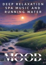 Watch Deep Relaxation Spa Music and Running Water: Mood - Relax, Meditate, Escape FMoviesFree