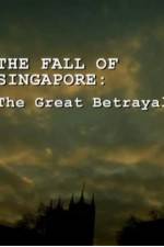 Watch The Fall Of Singapore: The Great Betrayal FMoviesFree