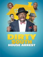 Watch Dirty South House Arrest FMoviesFree